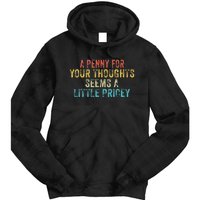 Funny Penny For Your Thoughts Sarcastic Joke Vintage Tie Dye Hoodie