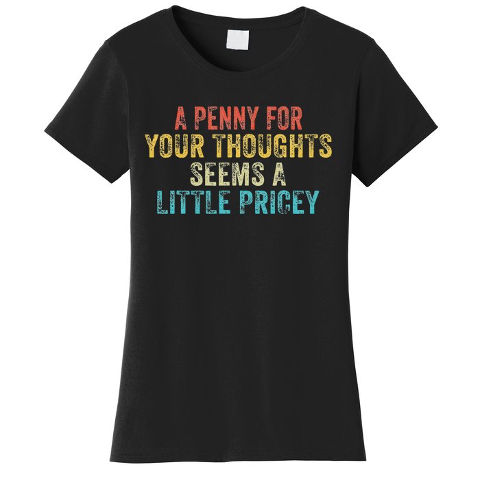 Funny Penny For Your Thoughts Sarcastic Joke Vintage Women's T-Shirt