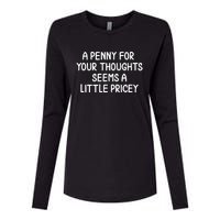 Funny Penny For Your Thoughts Sarcastic Joke Womens Cotton Relaxed Long Sleeve T-Shirt