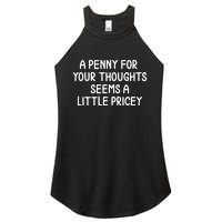 Funny Penny For Your Thoughts Sarcastic Joke Women's Perfect Tri Rocker Tank