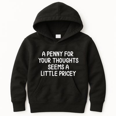 Funny Penny For Your Thoughts Sarcastic Joke Kids Hoodie