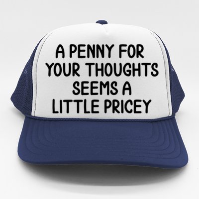 Funny Penny For Your Thoughts Sarcastic Joke Trucker Hat