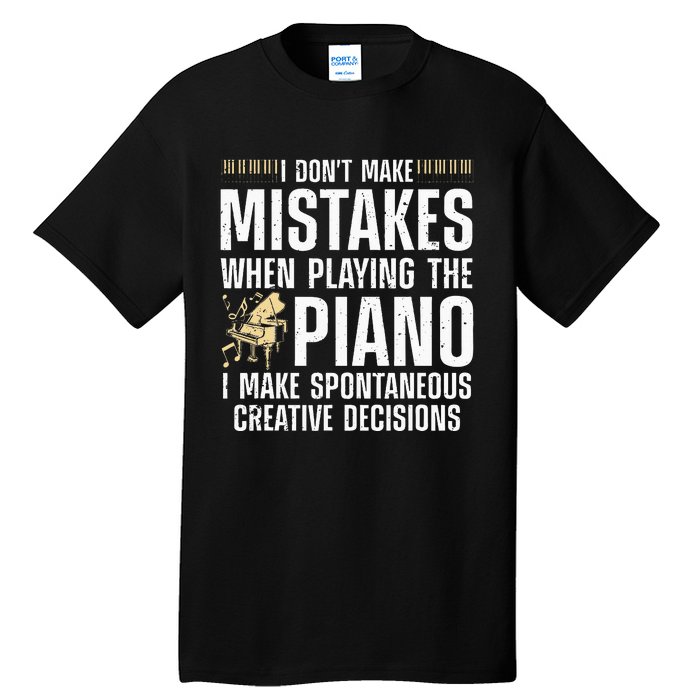 Funny Piano For Men Women Music Lovers Musician Piano Player Tall T-Shirt