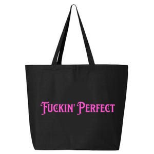 Fuckin Perfect 25L Jumbo Tote