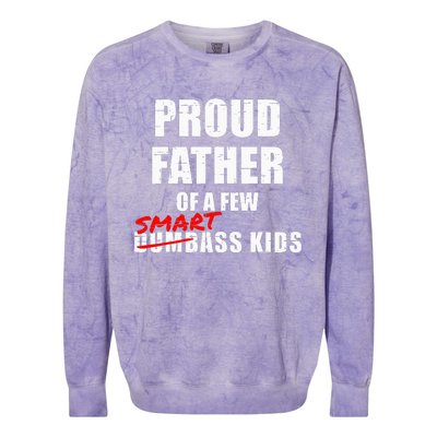 Funny Proud Father Of A Few Smart Ass Kids NOT Dumbass Kids Colorblast Crewneck Sweatshirt