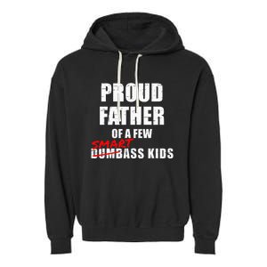 Funny Proud Father Of A Few Smart Ass Kids NOT Dumbass Kids Garment-Dyed Fleece Hoodie