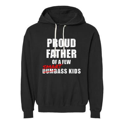 Funny Proud Father Of A Few Smart Ass Kids NOT Dumbass Kids Garment-Dyed Fleece Hoodie