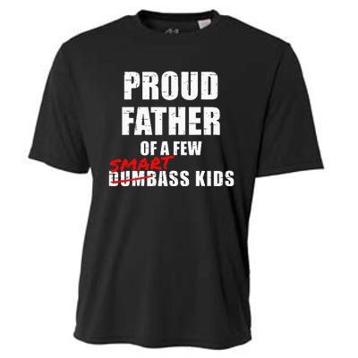 Funny Proud Father Of A Few Smart Ass Kids NOT Dumbass Kids Cooling Performance Crew T-Shirt