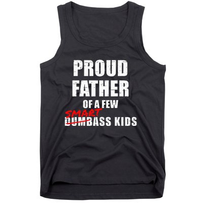 Funny Proud Father Of A Few Smart Ass Kids NOT Dumbass Kids Tank Top