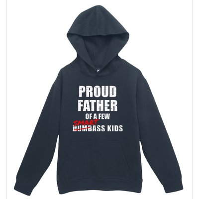 Funny Proud Father Of A Few Smart Ass Kids NOT Dumbass Kids Urban Pullover Hoodie