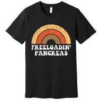 Freeloadin Pancreas Funny Type 1 Diabetes Diabetic Gift Premium T-Shirt