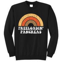 Freeloadin Pancreas Funny Type 1 Diabetes Diabetic Gift Tall Sweatshirt