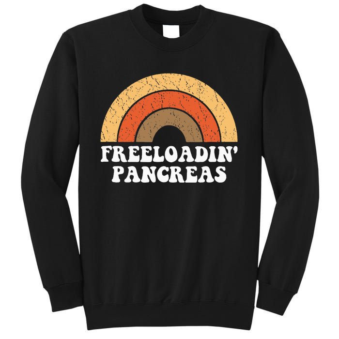 Freeloadin Pancreas Funny Type 1 Diabetes Diabetic Gift Tall Sweatshirt