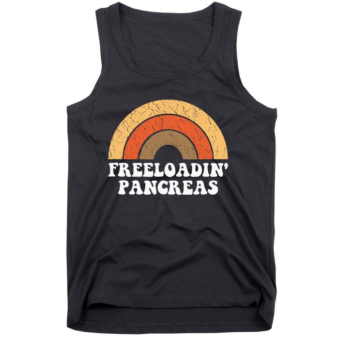 Freeloadin Pancreas Funny Type 1 Diabetes Diabetic Gift Tank Top