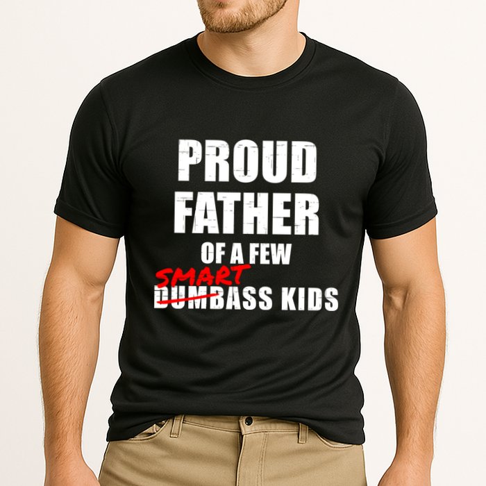 Funny Proud Father Of A Few Smart Ass Not Dumbass Gift Cooling Performance Crew T-Shirt
