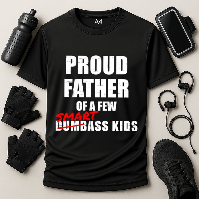 Funny Proud Father Of A Few Smart Ass Not Dumbass Gift Cooling Performance Crew T-Shirt