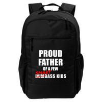 Funny Proud Father Of A Few Smart Ass Not Dumbass Gift Backpack