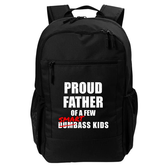 Funny Proud Father Of A Few Smart Ass Not Dumbass Gift Backpack