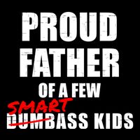 Funny Proud Father Of A Few Smart Ass Not Dumbass Gift Sustainable Bucket Hat
