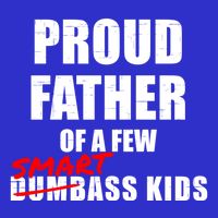 Funny Proud Father Of A Few Smart Ass Not Dumbass Gift 16 in Basic Backpack
