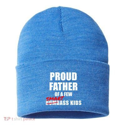Funny Proud Father Of A Few Smart Ass Not Dumbass Gift Sustainable Knit Beanie