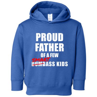 Funny Proud Father Of A Few Smart Ass Not Dumbass Gift Toddler Hoodie
