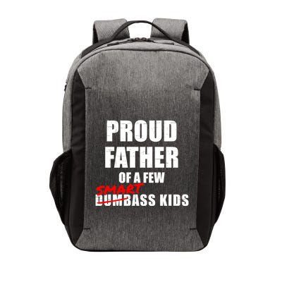 Funny Proud Father Of A Few Smart Ass Not Dumbass Gift Vector Backpack