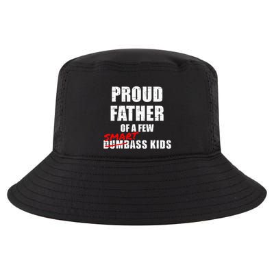 Funny Proud Father Of A Few Smart Ass Not Dumbass Cool Comfort Performance Bucket Hat