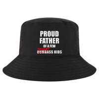Funny Proud Father Of A Few Smart Ass Not Dumbass Cool Comfort Performance Bucket Hat