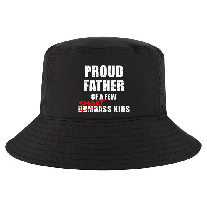 Funny Proud Father Of A Few Smart Ass Not Dumbass Cool Comfort Performance Bucket Hat