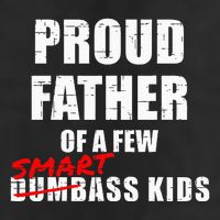 Funny Proud Father Of A Few Smart Ass Not Dumbass Cool Comfort Performance Bucket Hat