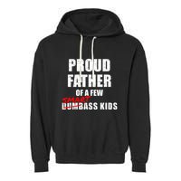 Funny Proud Father Of A Few Smart Ass Not Dumbass Garment-Dyed Fleece Hoodie