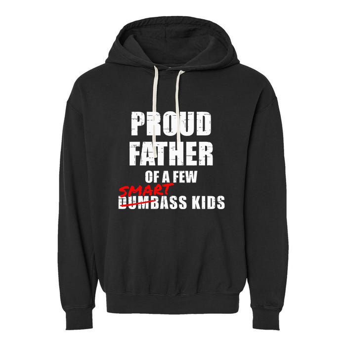 Funny Proud Father Of A Few Smart Ass Not Dumbass Garment-Dyed Fleece Hoodie