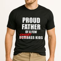 Funny Proud Father Of A Few Smart Ass Not Dumbass Performance Shirt