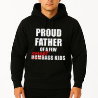 Funny Proud Father Of A Few Smart Ass Not Dumbass Hoodie