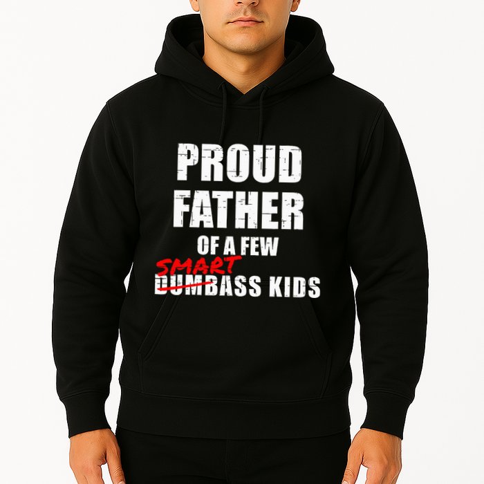 Funny Proud Father Of A Few Smart Ass Not Dumbass Hoodie