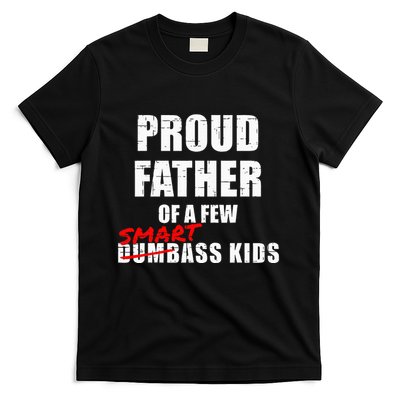 Funny Proud Father Of A Few Smart Ass Not Dumbass T-Shirt