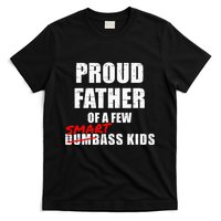 Funny Proud Father Of A Few Smart Ass Not Dumbass T-Shirt