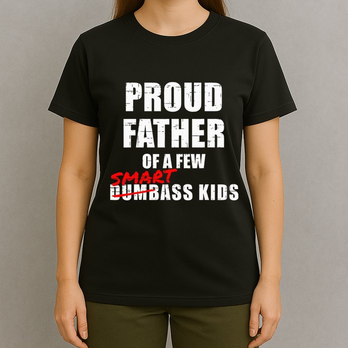 Funny Proud Father Of A Few Smart Ass Not Dumbass T-Shirt