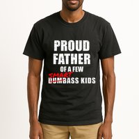 Funny Proud Father Of A Few Smart Ass Not Dumbass Tall T-Shirt