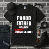 Funny Proud Father Of A Few Smart Ass Not Dumbass Tall T-Shirt