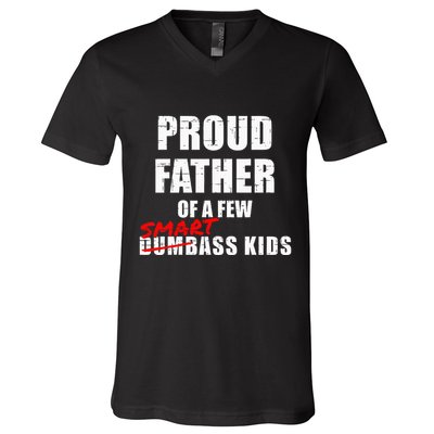 Funny Proud Father Of A Few Smart Ass Not Dumbass V-Neck T-Shirt