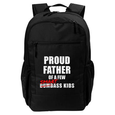 Funny Proud Father Of A Few Smart Ass Not Dumbass Backpack