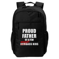 Funny Proud Father Of A Few Smart Ass Not Dumbass Backpack