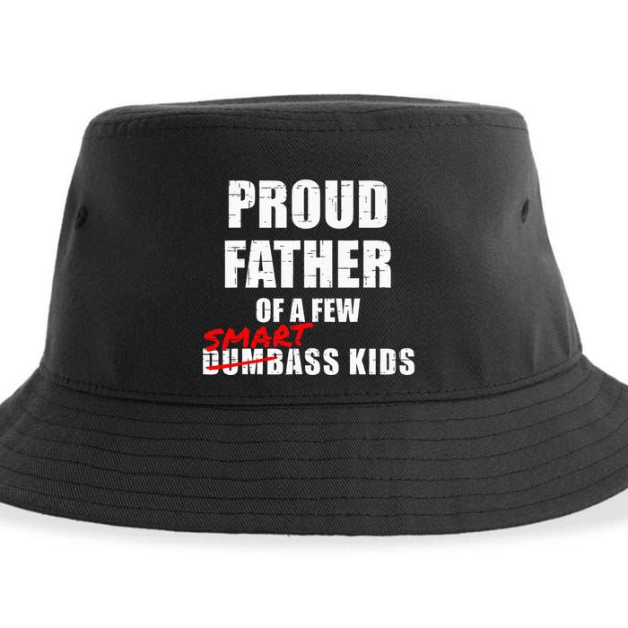 Funny Proud Father Of A Few Smart Ass Not Dumbass Sustainable Bucket Hat