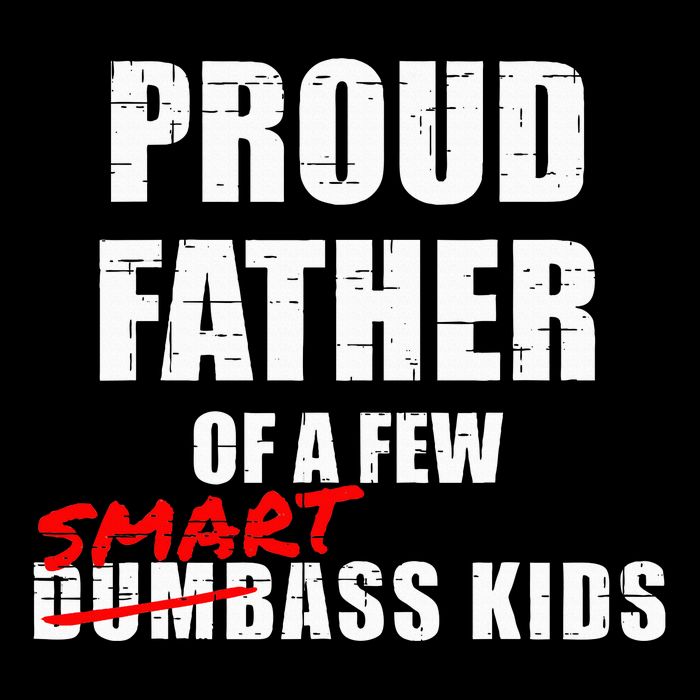 Funny Proud Father Of A Few Smart Ass Not Dumbass Sustainable Bucket Hat
