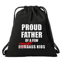 Funny Proud Father Of A Few Smart Ass Not Dumbass Drawstring Bag