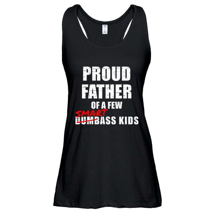 Funny Proud Father Of A Few Smart Ass Not Dumbass Ladies Essential Flowy Tank