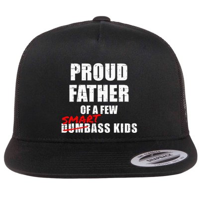 Funny Proud Father Of A Few Smart Ass Not Dumbass Flatbill Hat