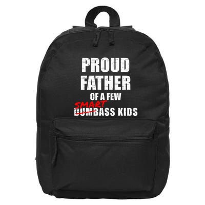 Funny Proud Father Of A Few Smart Ass Not Dumbass 16 in Basic Backpack